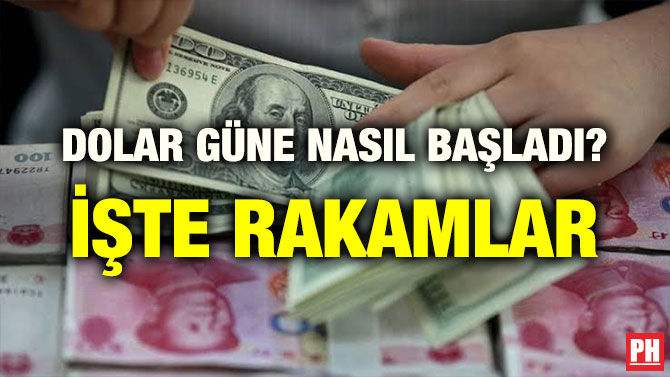 DOLAR GÜNE NASIL BAŞLADI? İŞTE RAKAMLAR