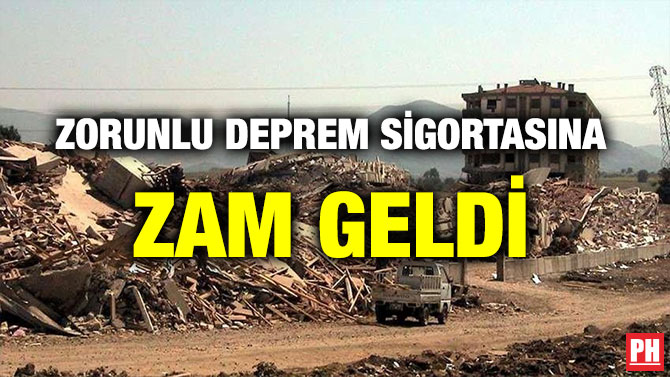 ZORUNLU DEPREM SİGORTASINA ZAM GELDİ