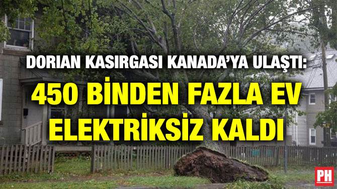 DORIAN KASIRGASI KANADA’YA ULAŞTI: 450 BİNDEN FAZLA EV ELEKTRİKSİZ KALDI