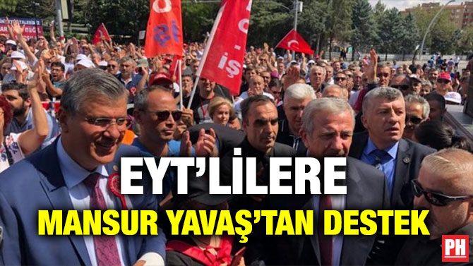 EYT’LİLERE MANSUR YAVAŞ’TAN DESTEK