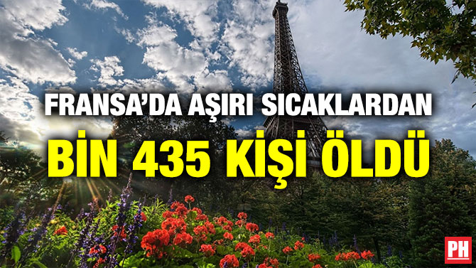 FRANSA’DA AŞIRI SICAKLARDAN BİN 435 KİŞİ ÖLDÜ