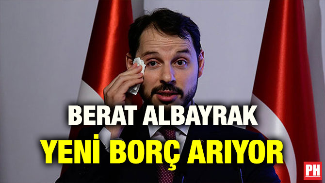 BERAT ALBAYRAK YENİ BORÇ ARIYOR