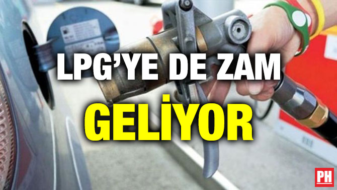 LPG’YE DE ZAM GELİYOR