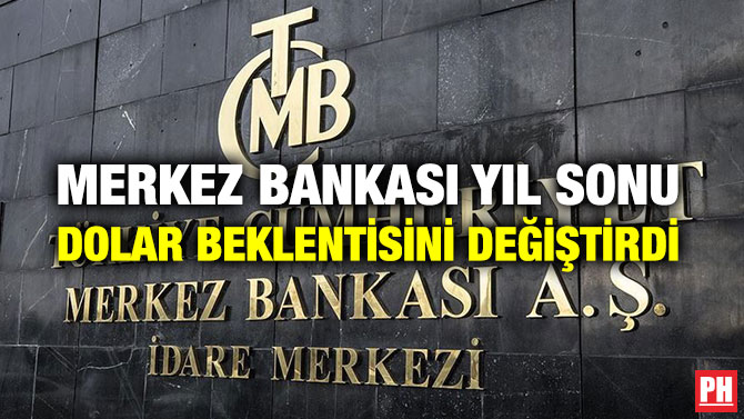 MERKEZ BANKASI YIL SONU DOLAR BEKLENTİSİNİ DEĞİŞTİRDİ