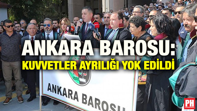 ANKARA BAROSU: KUVVETLER AYRILIĞI YOK EDİLDİ