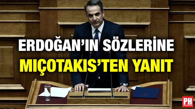 ERDOĞAN’IN SÖZLERİNE MIÇOTAKIS’TEN YANIT