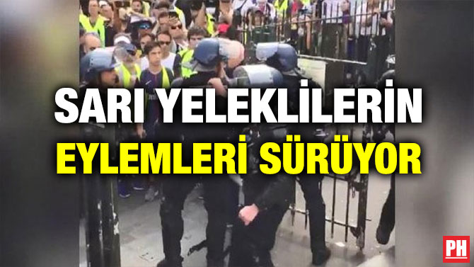 SARI YELEKLİLERİN EYLEMLERİ SÜRÜYOR