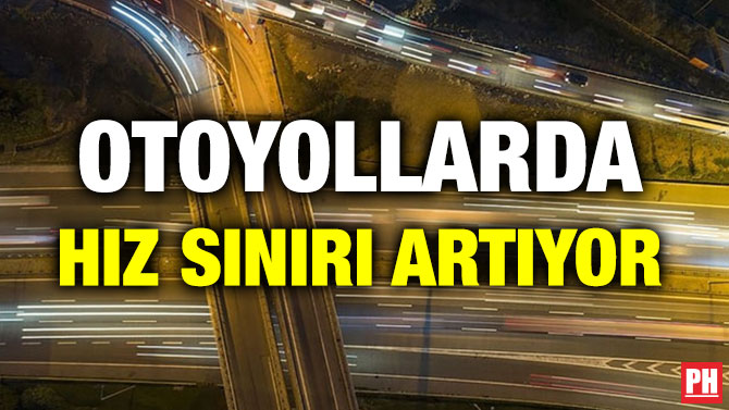 OTOYOLLARDA HIZ SINIRI ARTIYOR