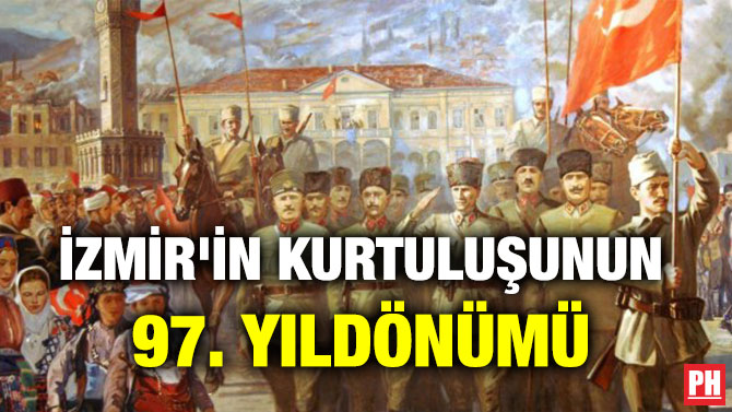 İZMİR’İN KURTULUŞUNUN 97. YILDÖNÜMÜ