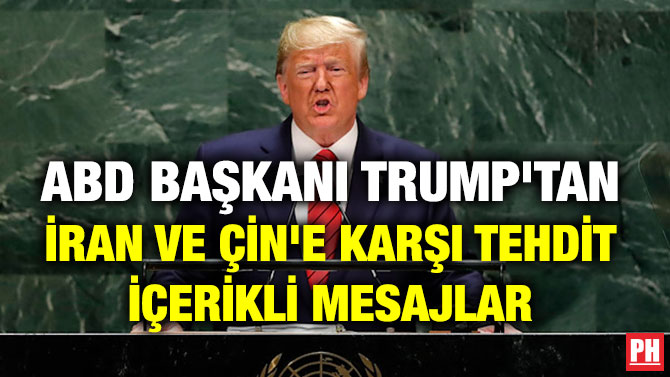 ABD BAŞKANI TRUMP’TAN İRAN VE ÇİN’E KARŞI TEHDİT İÇERİKLİ MESAJLAR