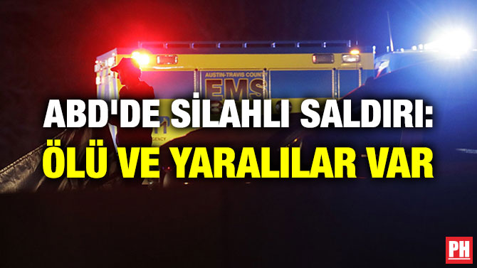 ABD’DE SİLAHLI SALDIRI: ÖLÜ VE YARALILAR VAR