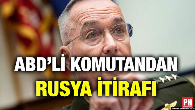 ABD’Lİ KOMUTANDAN RUSYA İTİRAFI