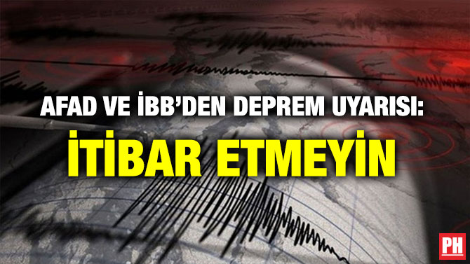 AFAD VE İBB’DEN DEPREM UYARISI: İTİBAR ETMEYİN