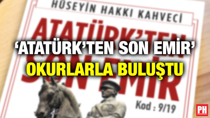 ‘ATATÜRK’TEN SON EMİR’ OKURLARLA BULUŞTU