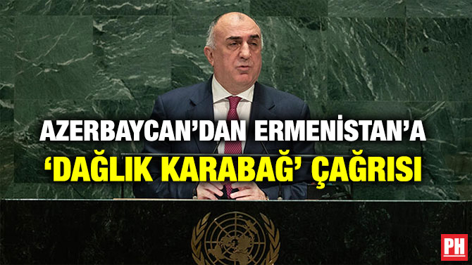 AZERBAYCAN’DAN ERMENİSTAN’A ‘DAĞLIK KARABAĞ’ ÇAĞRISI