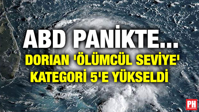 ABD PANİKTE… DORIAN ‘ÖLÜMCÜL SEVİYE’ KATEGORİ 5’E YÜKSELDİ