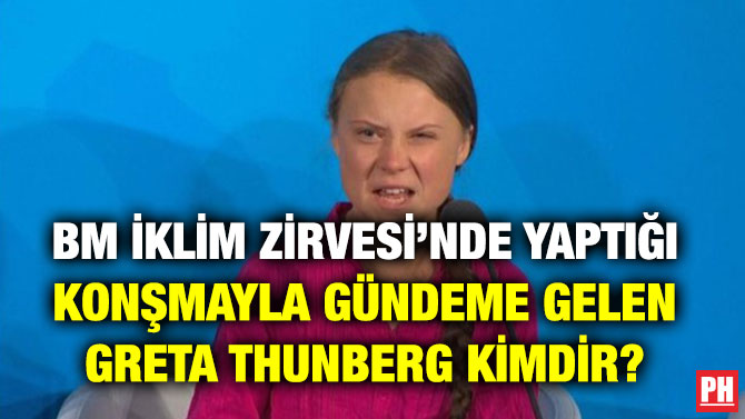 BM İKLİM ZİRVESİ’NDE YAPTIĞI KONŞMAYLA GÜNDEME GELEN GRETA THUNBERG KİMDİR?