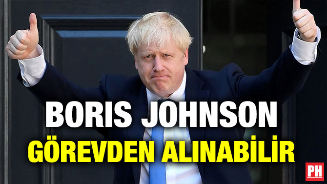 BORIS JOHNSON GÖREVDEN ALINABİLİR