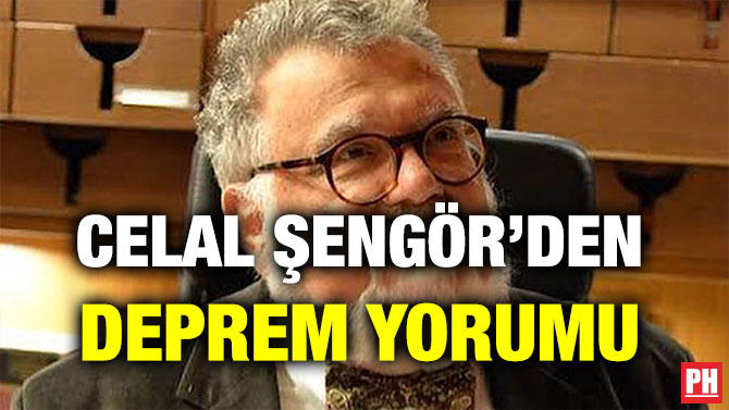 CELAL ŞENGÖR’DEN DEPREM YORUMU