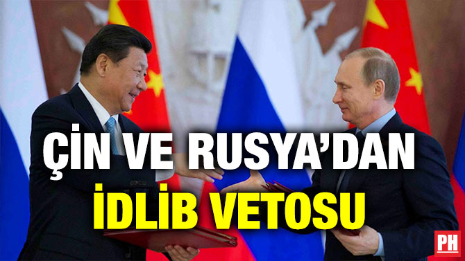 ÇİN VE RUSYA’DAN İDLİB VETOSU