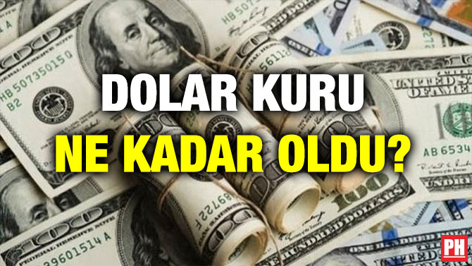 DOLAR KURU NE KADAR OLDU?