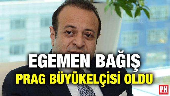 EGEMEN BAĞIŞ PRAG BÜYÜKELÇİSİ OLDU