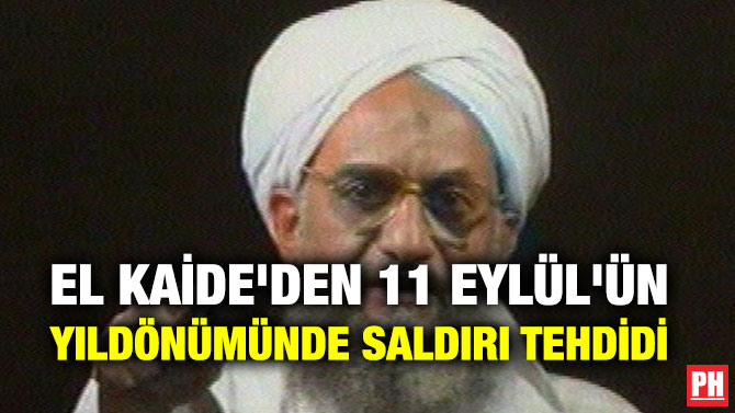 EL KAİDE’DEN 11 EYLÜL’ÜN YILDÖNÜMÜNDE SALDIRI TEHDİDİ