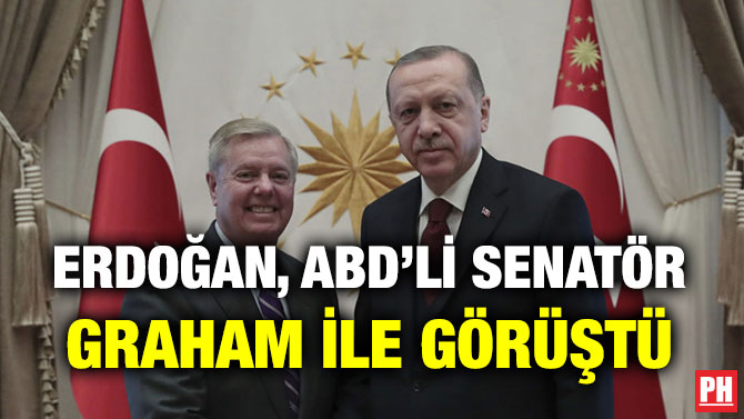 ERDOĞAN, ABD’Lİ SENATÖR GRAHAM İLE GÖRÜŞTÜ