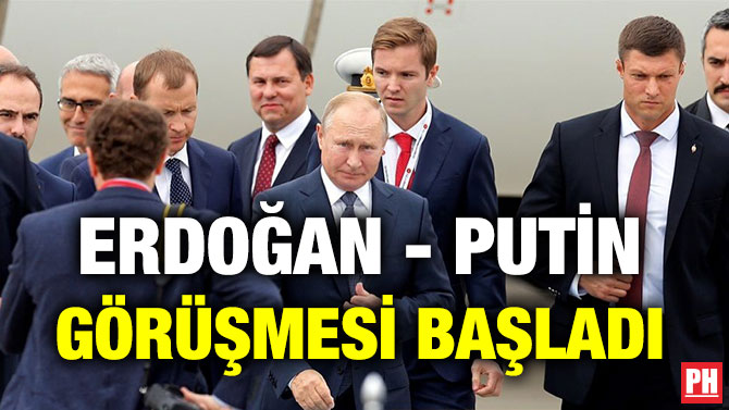 ERDOĞAN – PUTİN GÖRÜŞMESİ BAŞLADI