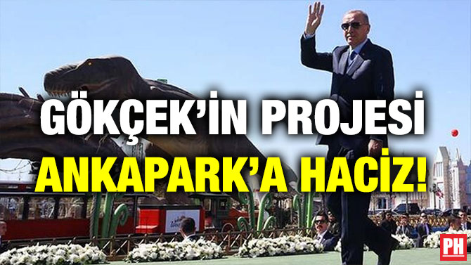 GÖKÇEK’İN PROJESİ ANKAPARK’A HACİZ!