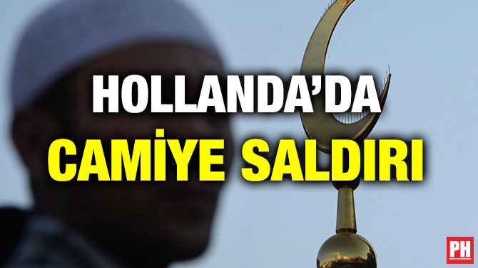 HOLLANDA’DA CAMİYE SALDIRI