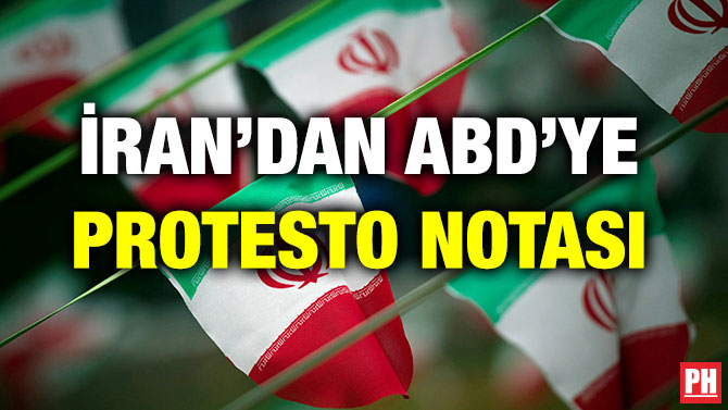 İRAN’DAN ABD’YE PROTESTO NOTASI