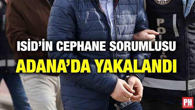 ISİD’İN CEPHANE SORUMLUSU ADANA’DA YAKALANDI