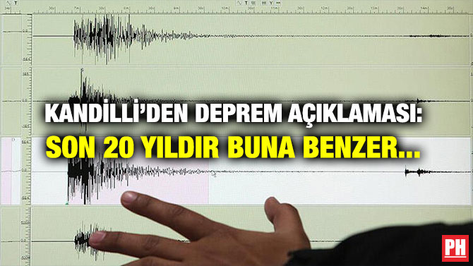 KANDİLLİ’DEN DEPREM AÇIKLAMASI: SON 20 YILDIR BUNA BENZER…