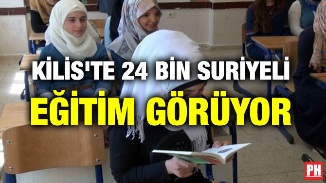 KİLİS’TE 24 BİN SURİYELİ EĞİTİM GÖRÜYOR