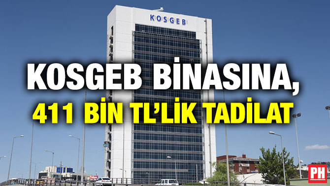 KOSGEB BİNASINA, 411 BİN TL’LİK TADİLAT