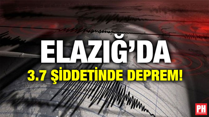ELAZIĞ’DA 3.7 ŞİDDETİNDE DEPREM!