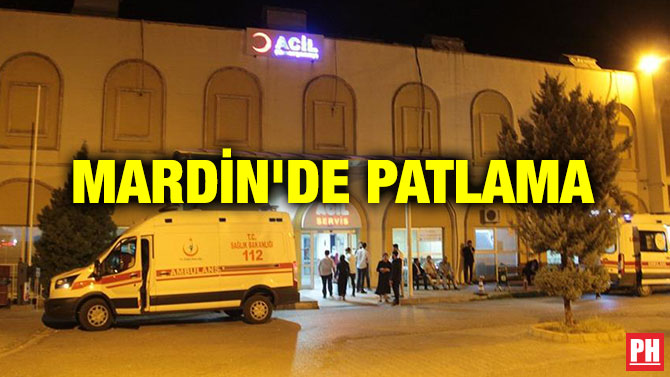 MARDİN’DE PATLAMA