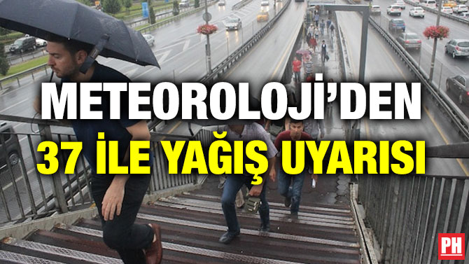 METEOROLOJİ’DEN 37 İLE YAĞIŞ UYARISI