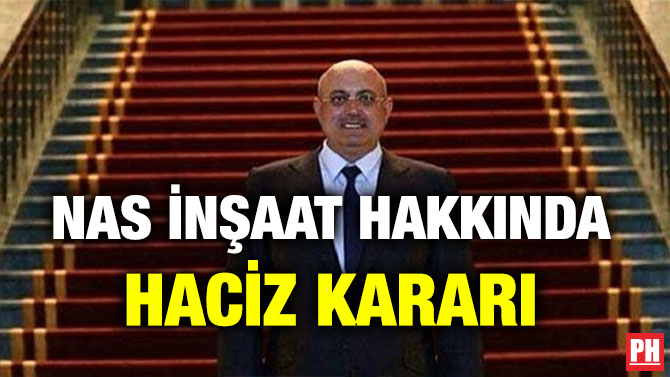 NAS İNŞAAT HAKKINDA HACİZ KARARI