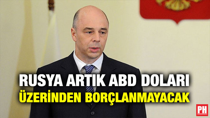 RUSYA ARTIK ABD DOLARI ÜZERİNDEN BORÇLANMAYACAK