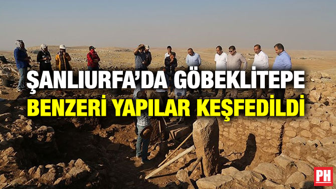 ŞANLIURFA’DA GÖBEKLİTEPE BENZERİ YAPILAR KEŞFEDİLDİ