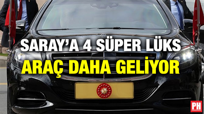 SARAY’A 4 SÜPER LÜKS ARAÇ DAHA GELİYOR