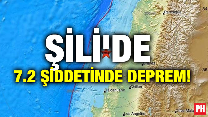 ŞİLİ’DE 7.2 ŞİDDETİNDE DEPREM!