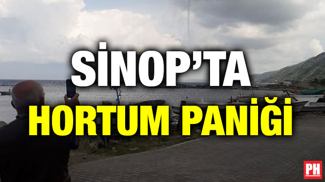 SİNOP’TA HORTUM PANİĞİ