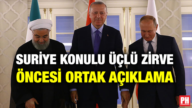SURİYE KONULU ÜÇLÜ ZİRVE ÖNCESİ ORTAK AÇIKLAMA