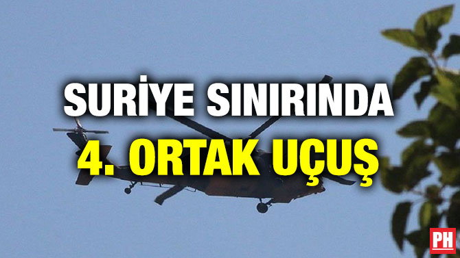 SURİYE SINIRINDA 4. ORTAK UÇUŞ