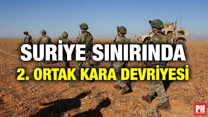 SURİYE SINIRINDA 2. ORTAK KARA DEVRİYESİ