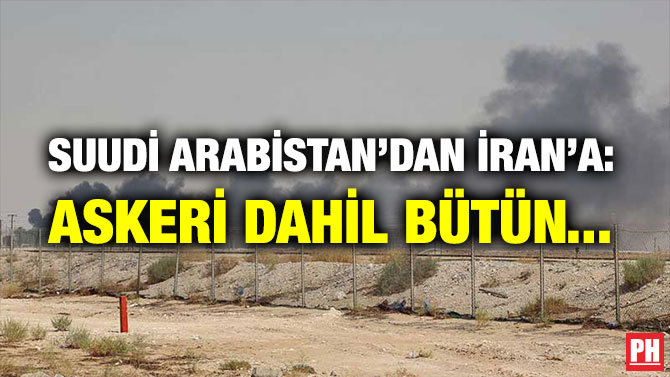 SUUDİ ARABİSTAN’DAN İRAN’A: ASKERİ DAHİL BÜTÜN…
