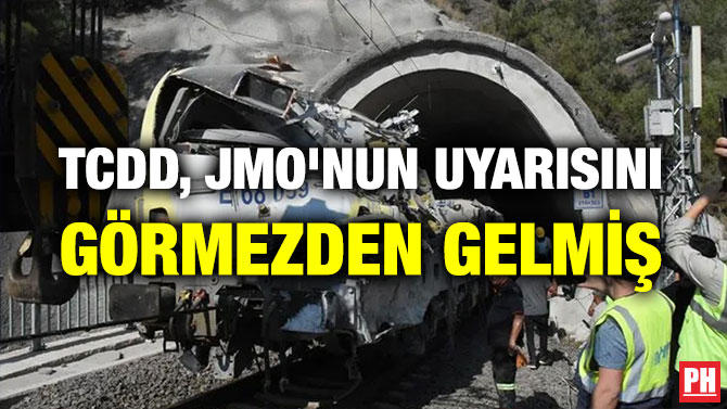 TCDD, JMO’NUN UYARISINI GÖRMEZDEN GELMİŞ